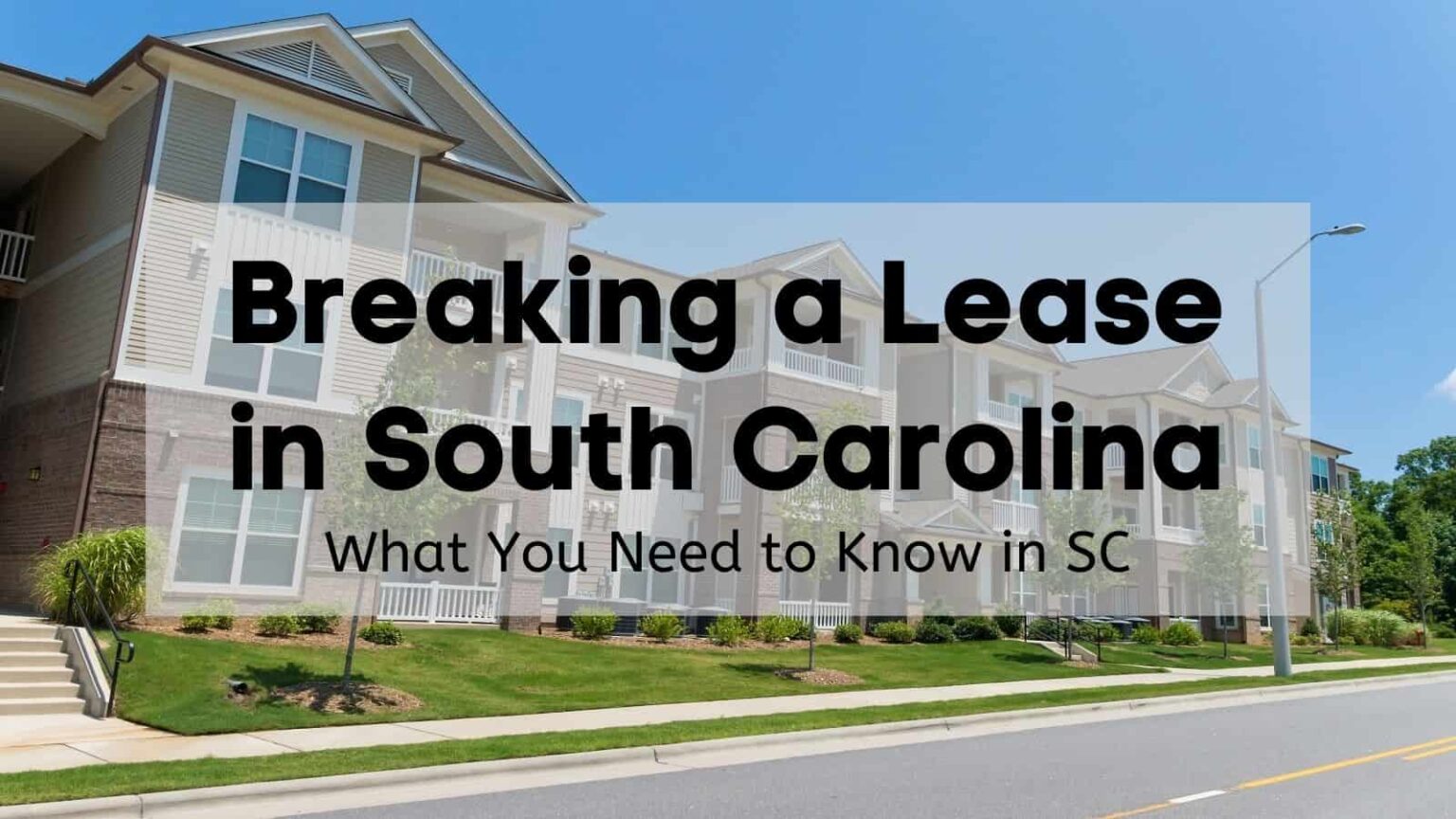 Breaking a Lease in South Carolina 📝 What You Need to Know in SC [2024]