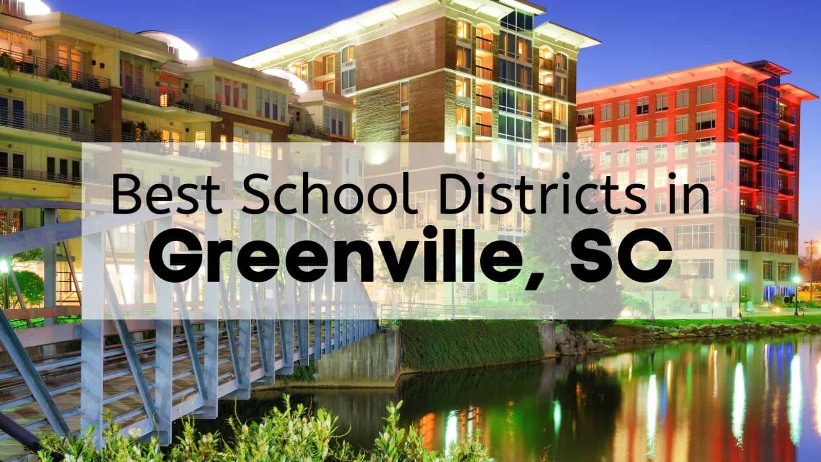 Greenville Metro SC School Districts 2023 What Are The Best